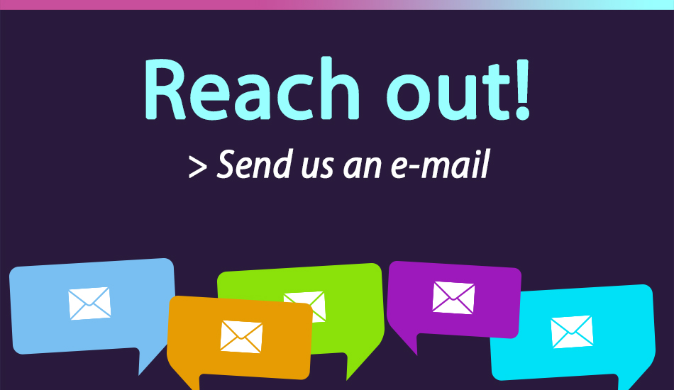 Reach out - send us a email